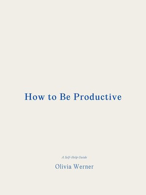 cover image of How to Be Productive